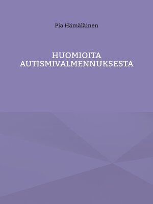 cover image of Huomioita autismivalmennuksesta